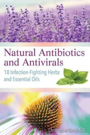 Cover of Natural Antibiotics and Antivirals