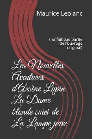 Cover of Les Nouvelles Aventures d'Arsene Lupin La Dame blonde suivi de La Lampe juive