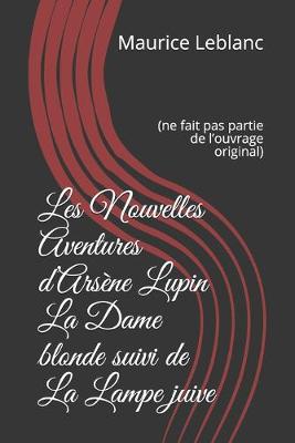 Book cover for Les Nouvelles Aventures d'Arsene Lupin La Dame blonde suivi de La Lampe juive