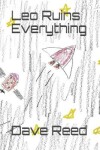 Book cover for Leo Ruins Everything