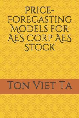 Book cover for Price-Forecasting Models for AES Corp AES Stock