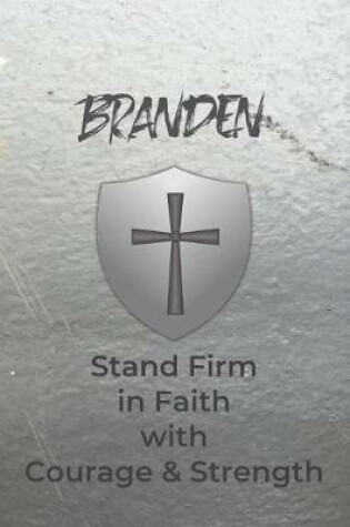 Cover of Branden Stand Firm in Faith with Courage & Strength