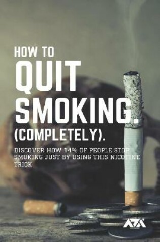 Cover of How to Quit Smoking (COMPLETELY)