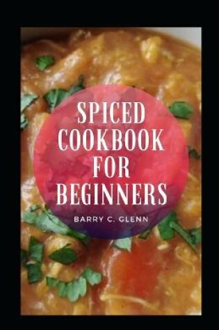 Cover of Spiced Cookbook For Beginners