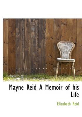 Book cover for Mayne Reid a Memoir of His Life