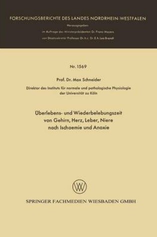 Cover of UEberlebens- Und Wiederbelebungszeit Von Gehirn, Herz, Leber, Niere Nach Ischaemie Und Anoxie