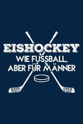 Book cover for Eishockey Wie Fussball, Aber Fur Manner