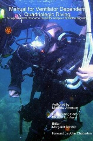 Cover of Manual for Ventilator Dependent Quadriplegic Diving: A Supplemental Resource Guide for Adaptive SCUBA Program