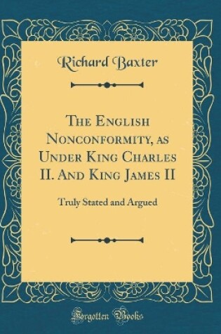 Cover of The English Nonconformity, as Under King Charles II. and King James II
