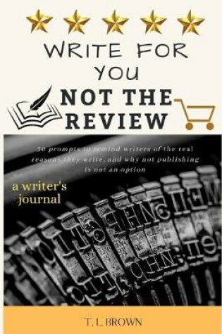 Cover of Write for You, Not the Review