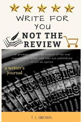 Book cover for Write for You, Not the Review