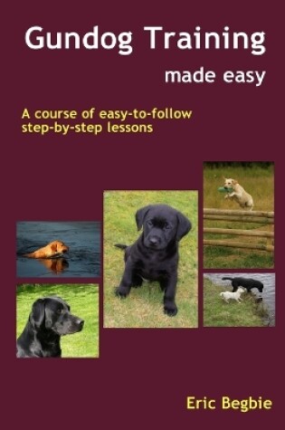 Cover of Gundog Training Made Easy