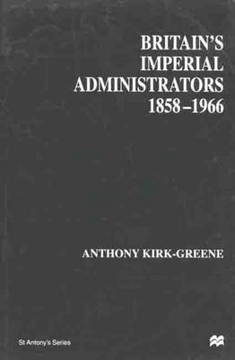 Cover of Britain's Imperial Administrators, 1858-1966