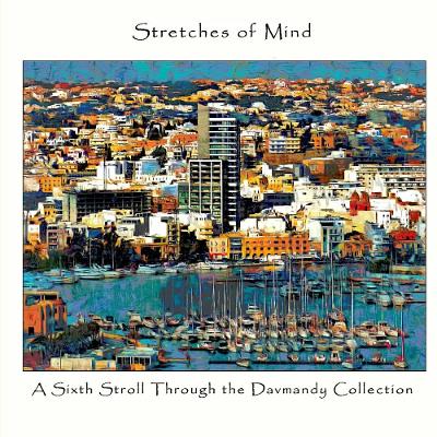 Book cover for Stretches of Mind: A Sixth Stroll Through the Davmandy Collection