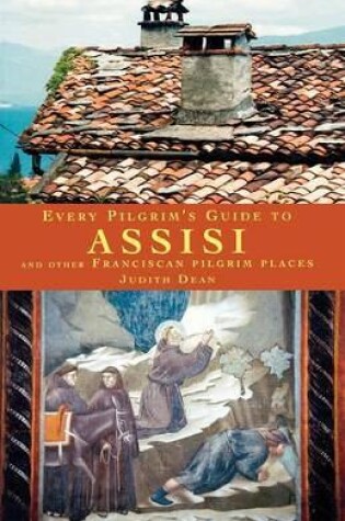 Cover of Every Pilgrim's Guide to Assisi