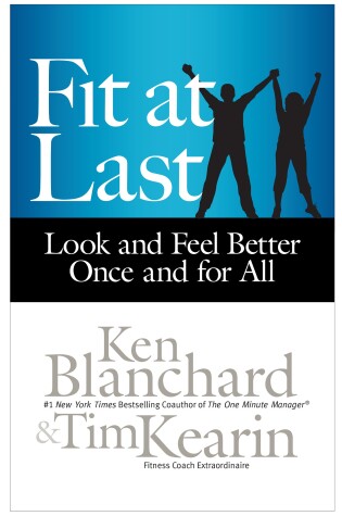 Cover of Fit at Last: Look and Feel Better Once and for All