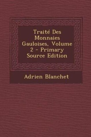 Cover of Trait  Des Monnaies Gauloises, Volume 2