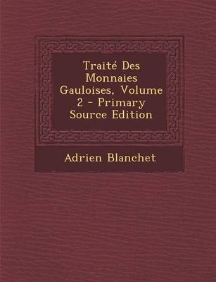 Book cover for Trait  Des Monnaies Gauloises, Volume 2