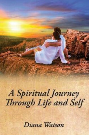 Cover of A Spiritual Journey Through Life and Self