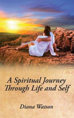 Book cover for A Spiritual Journey Through Life and Self