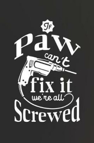 Cover of If Paw Can't Fix It We're All Screwed