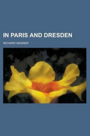 Cover of In Paris and Dresden