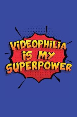 Book cover for Videophilia Is My Superpower