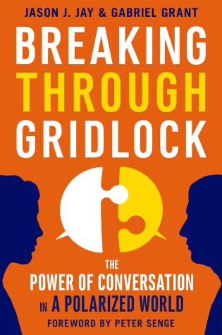 Cover of Breaking Through Gridlock: The Power of Conversation in a Polarized World