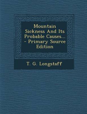 Book cover for Mountain Sickness and Its Probable Causes... - Primary Source Edition