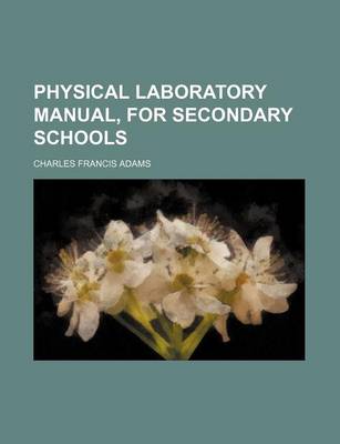 Book cover for Physical Laboratory Manual, for Secondary Schools