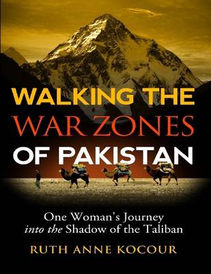 Book cover for Walking the War Zones of Pakistan: One Woman's Journey into the Shadow of the Taliban