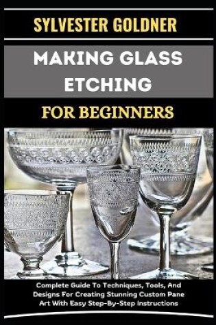 Cover of Making Glass Etching for Beginners