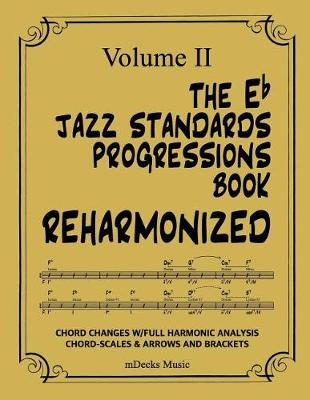 Cover of The Eb Jazz Standards Progressions Book Reharmonized Vol. II