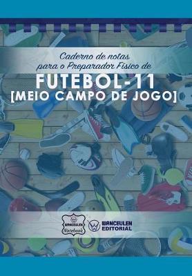 Book cover for Caderno de Notas Para O Preparador Fisico de Futebol (Meio Campo de Jogo)