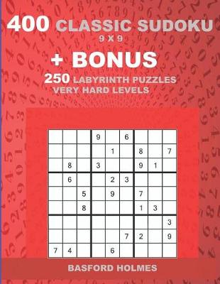 Cover of 400 classic sudoku 9 x 9 + BONUS 250 Labyrinth puzzles very hard levels