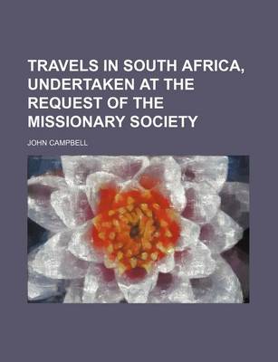 Book cover for Travels in South Africa, Undertaken at the Request of the Missionary Society