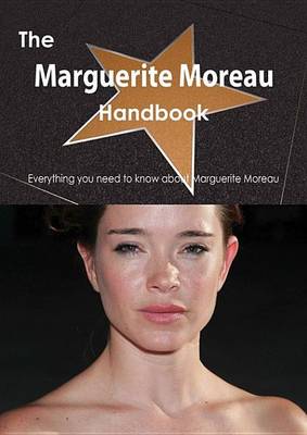 Book cover for The Marguerite Moreau Handbook - Everything You Need to Know about Marguerite Moreau