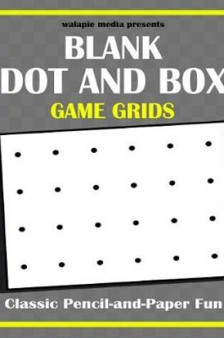 Cover of Blank Dot and Box Game Grids