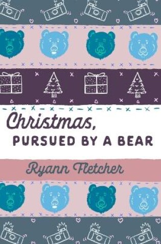 Cover of Christmas, Pursued by a Bear