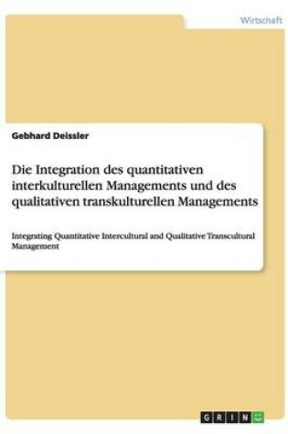 Cover of Die Integration des quantitativen interkulturellen Managements und des qualitativen transkulturellen Managements