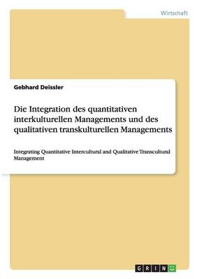 Book cover for Die Integration des quantitativen interkulturellen Managements und des qualitativen transkulturellen Managements