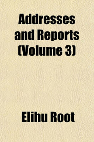 Cover of Addresses and Reports, Volume 3