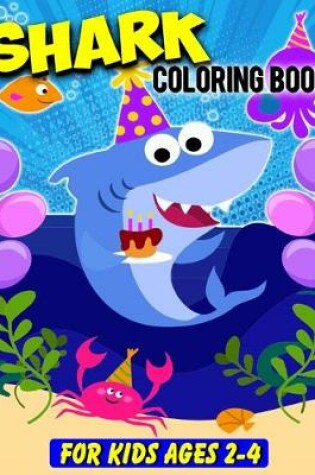 Cover of Shark Coloring Book For Kids Ages 2-4