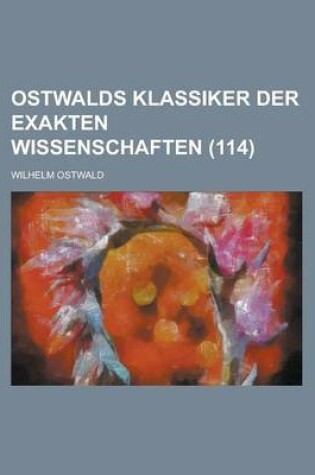 Cover of Ostwalds Klassiker Der Exakten Wissenschaften (114)