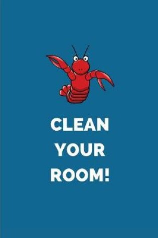 Cover of Clean Your Room!