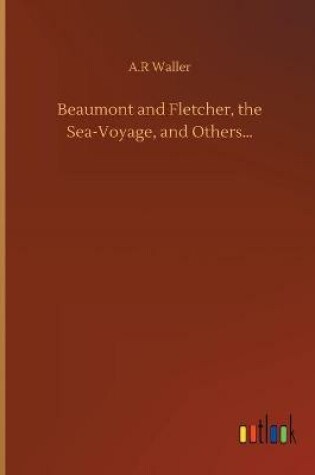 Cover of Beaumont and Fletcher, the Sea-Voyage, and Others...