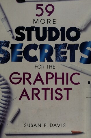 Cover of 59 More Studio Secrets for the Graphic Artist
