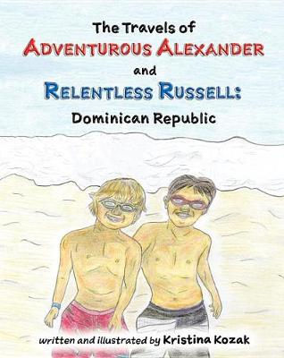 Book cover for The Travels of Adventurous Alexander and Relentless Russell: Dominican Republic