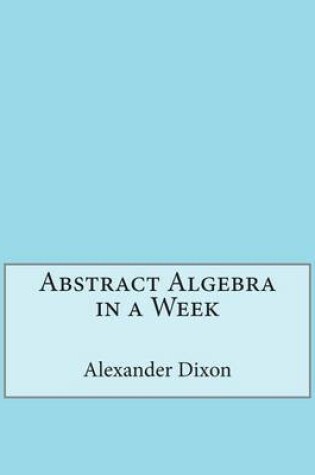 Cover of Abstract Algebra in a Week
