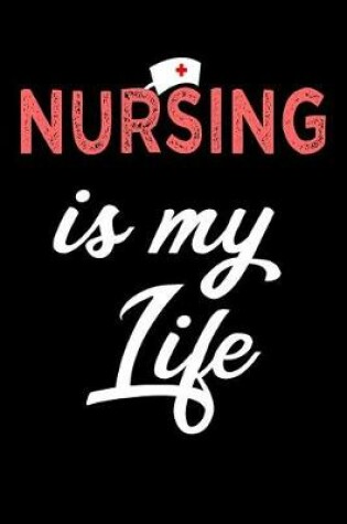 Cover of Nursing Is My Life